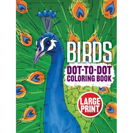Birds Dot-to-Dot Coloring Book: Large Print