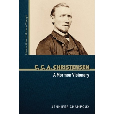C. C. a. Christensen: A Mormon Visionary