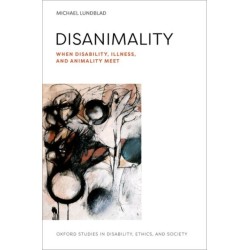 Disanimality: When Disability, Illness, and Animality Meet