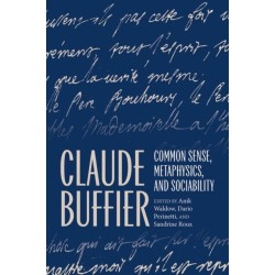 Claude Buffier: Common Sense, Metaphysics, and Sociability