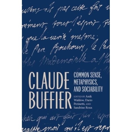 Claude Buffier: Common Sense, Metaphysics, and Sociability