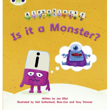 Bug Club Phonics - Phase 3 Unit 11: Alphablocks Is it a Monster?