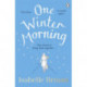 One Winter Morning: Warm your heart this winter with this uplifting and emotional family drama