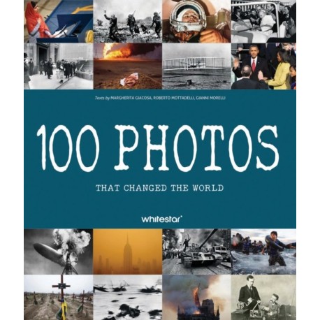 100 Photos that Changed the World