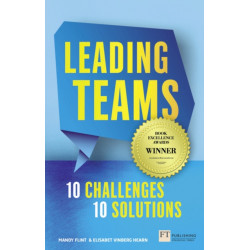 Leading Teams - 10 Challenges : 10 Solutions: Leading Teams - 10 Challenges : 10 Solutions