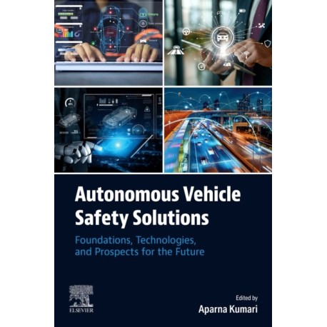 Autonomous Vehicle Safety Solutions: Foundations, Technologies, and Prospects for the Future