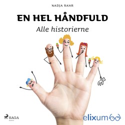 En hel håndfuld: Alle historierne