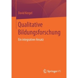 Qualitative Bildungsforschung: Ein integrativer Ansatz