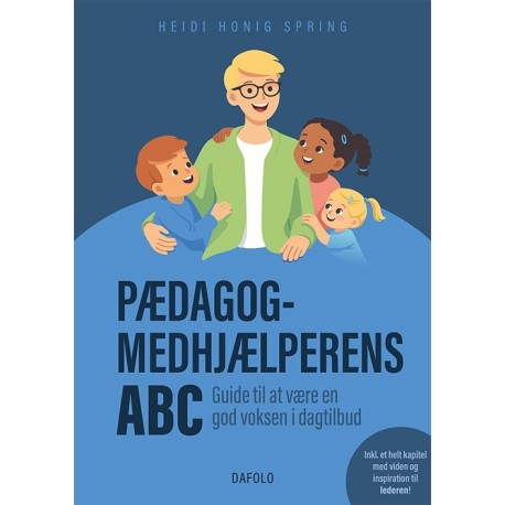 Pædagogmedhjælperens ABC: Guide til at være en god voksen i dagtilbud