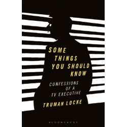 Some Things You Should Know: Confessions of a TV Executive