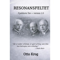 Resonansfeltet: Fysikkens Tao Version 2.0