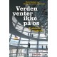 Verden venter ikke på os: Tyskland i opbrud