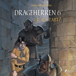Drageherren 6. Er alt tabt?