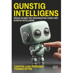 Gunstig intelligens: Sådan skaber din organisation værdi med kunstig intelligens