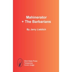 Mahinerator + The Barbarians