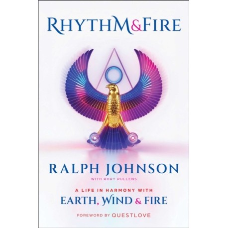 Rhythm & Fire: A Life in Harmony with Earth, Wind & Fire