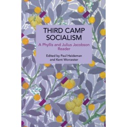 Third Camp Socialism: A Phyllis and Julius Jacobson Reader