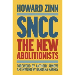 SNCC: The New Abolitionists (Expanded Edition)