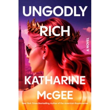 Ungodly Rich: A Novel