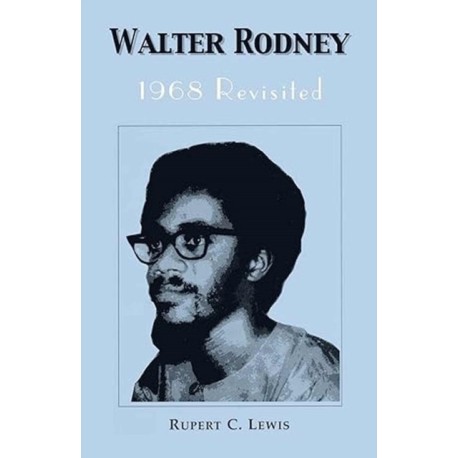 Walter Rodney: 1968 Revisited
