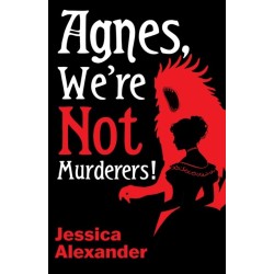 Agnes, We're Not Murderers!