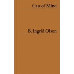 B. Ingrid Olson: Cast of Mind
