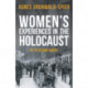 Women's Experiences in the Holocaust: In Their Own Words