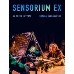 Sensorium Ex: An Opera in Verse