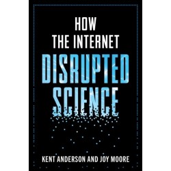 How the Internet Disrupted Science