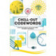 Chill-out Codewords: Focus your mind to crack the codes of nearly 200 puzzles