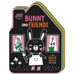 Bunny and Friends: A Happy House Felt Book