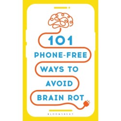 101 Phone-Free Ways to Avoid Brain Rot