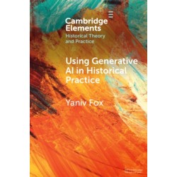 Using Generative AI in Historical Practice