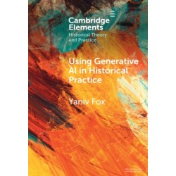Using Generative AI in Historical Practice
