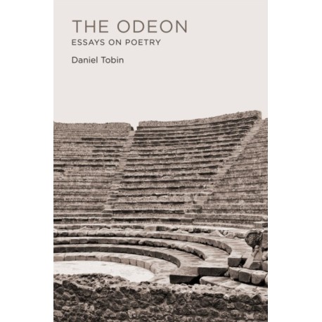 The Odeon: Essays on Poetry