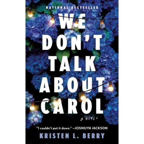 We Don't Talk About Carol: A Novel
