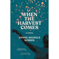 When the Harvest Comes: A Novel