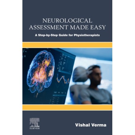 Neurological Assessment Made Easy: A Step-by-Step Guide for Physiotherapists