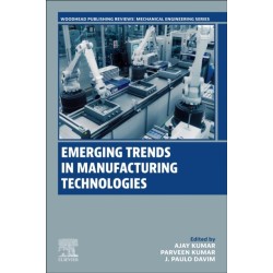 Emerging Trends in Manufacturing Technologies