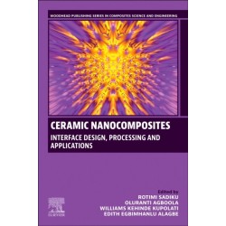 Ceramic Nanocomposites: Interface Design, Processing and Applications