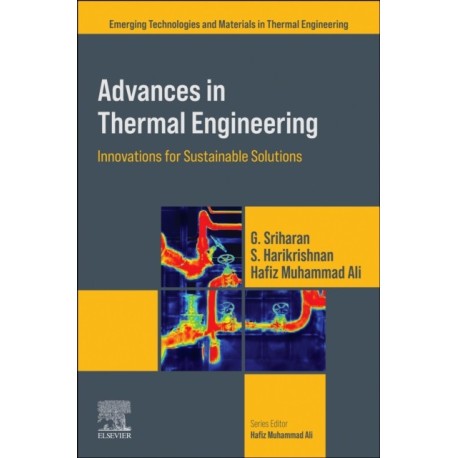 Advances in Thermal Engineering: Innovations for Sustainable Solutions