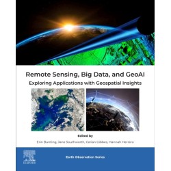 Remote Sensing, Big Data, and GeoAI: Exploring Applications with Geospatial Insights