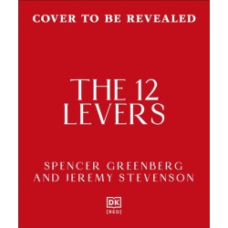 The 12 Levers: The Complete Psychological Toolkit for Improving Your Life
