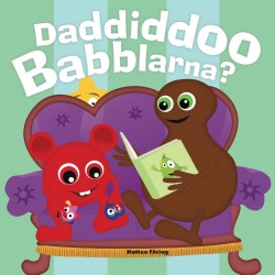 Daddiddoo Babblarna?