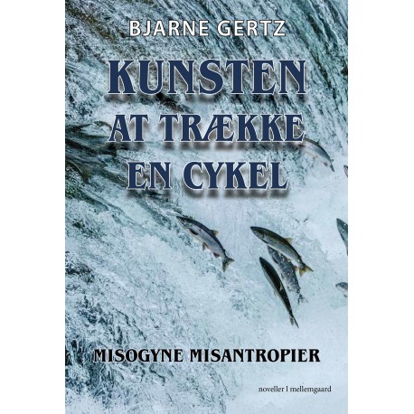 KUNSTEN AT TRÆKKE EN CYKEL: Misogyne misantropier