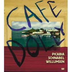 Café Dolly: Francis Picabia, Julian Schnabel, J. F. Willumsen