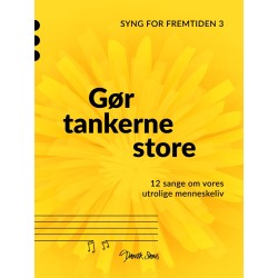 Gør tankerne store: 12 sange om vores utrolige menneskeliv