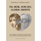 TIL MOR, SOM JEG ALDRIG MØDTE
