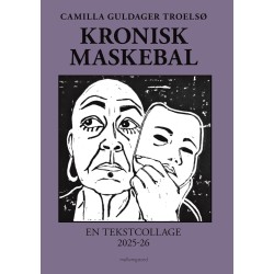 Kronisk maskebal: En tekstcollage 2025-26