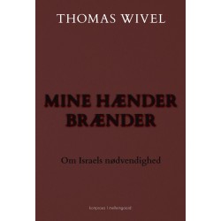 Mine hænder brænder: Om Israels nødvendighed